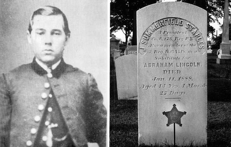 John Summerfield Staples, a private in the Union Army, served in the 2nd Regiment of District of Columbia Volunteers for nearly a year before returning home to Stroudsburg. He is famous for being the representative recruit for President Abraham Lincoln. At right is his tombstone in Stroudsburg Cemetery.